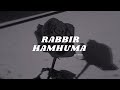 Siedd Rabbir Hamhuma (Slowed +Reverb)
