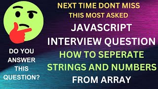 Separate Strings And Numbers From Arrays Javascript Interview Questions