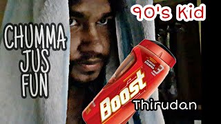 Boost Thirudan - 90's Kid | Chumma Juz Fun | Tamil | Arvind Mathiyalagan