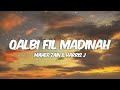Maher Zain & Harris J - Qalbi Fil Madinah (Lyrics)