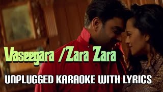 Vaseegara / Zara Zara - Unplugged Karaoke with Lyrics| Minnale|Bombay Jayashree|R Madhavan|Harris
