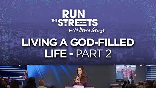 Run The Streets: Living a God-Filled Life (Part 2)