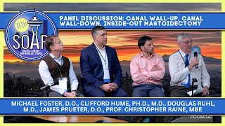 Panel Discussion: Canal Wall Up, Canal Wall Down, Inside Out Mastoidectomy - Micheal Foster, M.D.