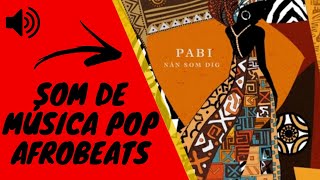 PABI - NAN SOM DIG - MÚSICAS POP - AFROBEATS