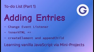 To-do List #1 Adding Entries - Learning vanilla JavaScript via Mini-Projects