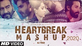 Heartbreak Mashup 2020 | Dj Yogii | Remix Songs 2020 | Latest Hindi Songs | T-Series
