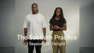 The Sabbath Practice Session 03: Delight