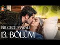 Bir Gece Masalı 13. Bölüm @atvturkiye