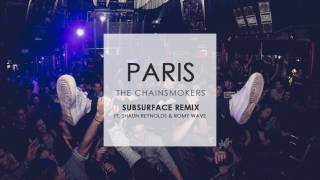 The Chainsmokers - Paris (Subsurface Remix) feat. Shaun Reynolds \u0026 Romy Wave