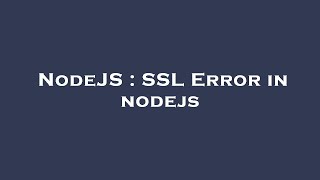NodeJS : SSL Error in nodejs