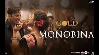 Gold New Song| Monobina| Akshay Kumar|Mouni Roy