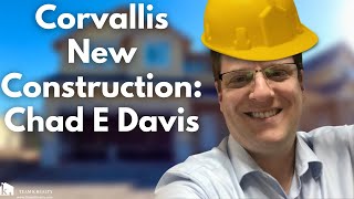 Corvallis/Adair New Construction: Chad E Davis