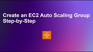 Create an EC2 Auto Scaling Group Step-by-Step