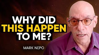 Why Do BAD THINGS Happen to GOOD People! This UNSEEN FORCE is TEST YOU!  | Mark Nepo