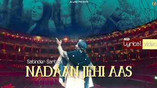 Nadaan Jehi Aas | Satinder Sartaaj | Latest Punjabi Motivational Songs 2022 | Lyrical video