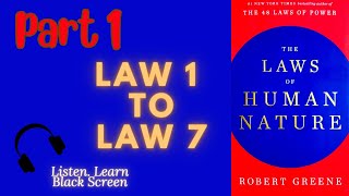 ( Part 1 ) The Laws of Human Nature by Robert Greene Audiobook Paraphrased Black Screen (Law 1 to 7)