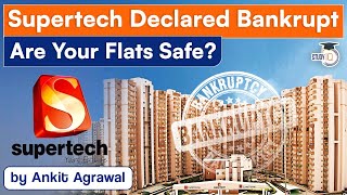 Developer Supertech Declared Bankrupt. Are your Flats Safe? How it May Impact 25,000 Buyers.