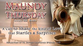 MAUNDY THURSDAY- A Call to SHARE the kind of LOVE THAT STARTLES & SURPRISES
