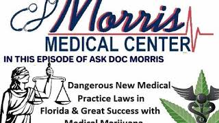 Dangerous New Medical Practice Laws in Florida & Great Success with Medical Marijuana