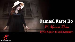 Kamal karte ho | afsana Khan | lyrics | lyrical video .