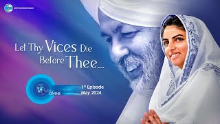 Voice Divine | May 2024 - 1st Episode | Let Thy Vices Die Before Thee | Universal Brotherhood