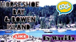 EP. 5 Horseshoe Bay \u0026 Bowen Island!