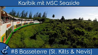 Karibik mit MSC Seaside - #8 Basseterre (St. Kitts \u0026 Nevis) - Scenic Railway - Kreuzfahrt-Vlog 2023