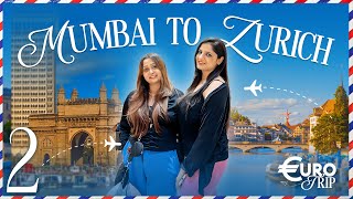 Mumbai To ZURICH 🏔️ | Euro Trip - Part 2 | Meghna Datta