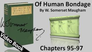 Chs 095-097 - Of Human Bondage by W. Somerset Maugham