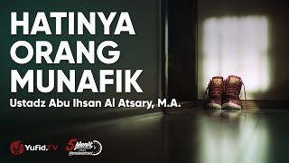 Sifat Orang Munafik: Cara Menghindari Sifat Nifaq - Ustadz Abu Ihsan Al Atsary, M.A.