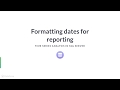 SQL Tutorial: Formatting dates for reporting