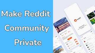 How to Make Reddit Community Private?