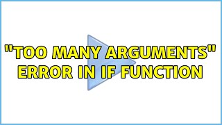 "Too Many Arguments" error in IF function