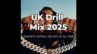 Uk Drill Mix 2025 | Greatest Central Cee Hits Of All Time