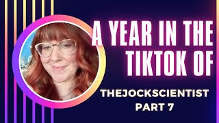 A Year in the Tiktok of The Jock Scientist Part 7