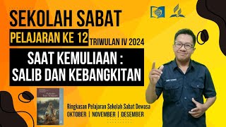 SAAT KEMULIAAN : SALIB DAN KEBANGKITAN | Sekolah Sabat, Pelajaran ke-12, Triwulan IV 2024 |