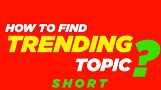 How To Find Trending Topic Short