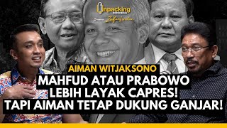 Mahfud atau Prabowo Lebih Layak Capres! Tapi Aiman Tetap Dukung Ganjar! : Aiman Witjaksono