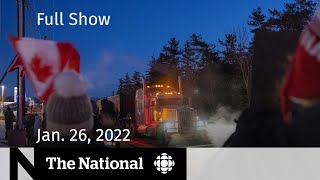 CBC News: The National | Protest convoy, Interest rates, Anna Maria Tremonti