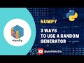 #14 Python NumPy Tutorial: 3 Ways to Use a Random Generator