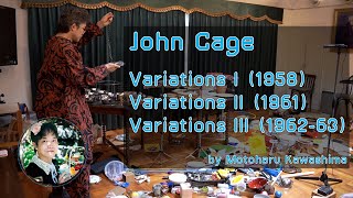 John Cage / Variations I \u0026 II \u0026 III (by Motoharu Kawashima)