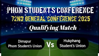 Dimapur Phom Students' Union Vs Hukphang Students' Union_ PSC Qualifying Match for Round of 16