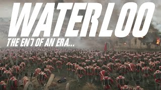 Ｗａｔｅｒｌｏｏ  - 𝙏𝙝𝙚 𝙀𝙣𝙙 𝙤𝙛 𝙖𝙣 𝙀𝙧𝙖 - Napoleonic wars edit.