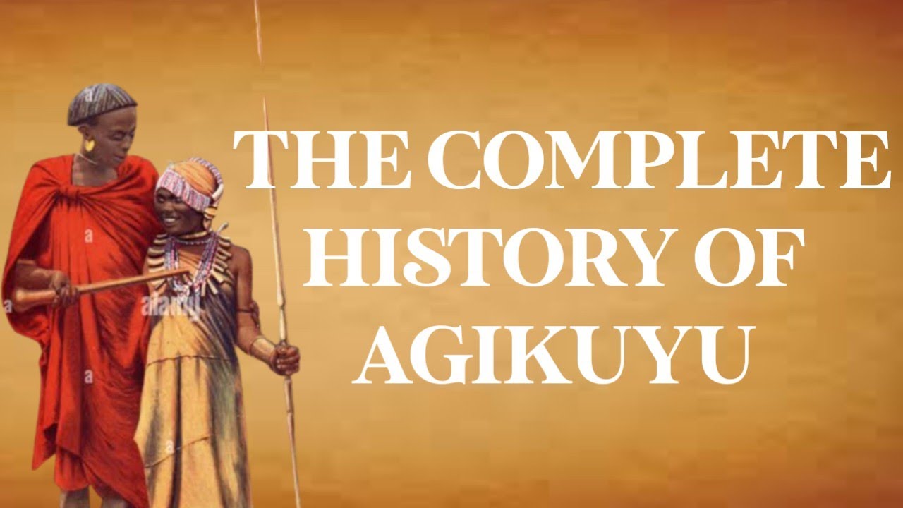 A History Of The Kikuyu People (part 3) - YouTube