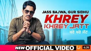 Khrey Khrey Jatt (Official Video) | Jass Bajwa | Gur Sidhu | Kaptan | Latest Punjabi Songs 2020