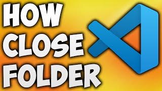 How to Close a Project Folder in Visual Studio Code - Remove Project Folder From Workspace in VSCode