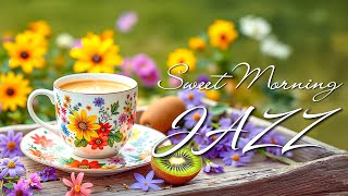 Sunday Morning Jazz ☕ Sweet Jazz Coffee with Ethereal Bossa Nova Jazz for Relaxation \u0026 Good Mood