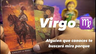 VIRGO | ALGUIEN QUE YA CONOCES TE PUEDE ESTAR BUSCANDO MIRA PARA QUE LO HARÁ-UNA GRAN SUMA DE DINERO