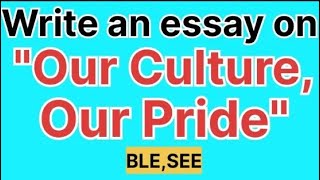 Our Culture,Our Pride | Write an essay on Our Culture,Our Pride | Essay on Our Culture,Our Identity|