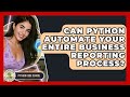 Can Python Automate Your Entire Business Reporting Process? - Python Code School